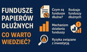 Fundusze papierów dłużnych: co to jest? Dowiedz się o mechanizmie działania, rodzajach i ryzykach inwestycji w fundusze dłużne.