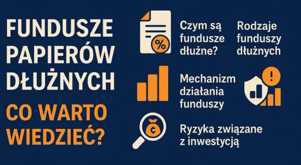 Fundusze papierów dłużnych: co to jest? Dowiedz się o mechanizmie działania, rodzajach i ryzykach inwestycji w fundusze dłużne.